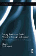 Tracing Prehistoric Social Networks through Technology: A Diachronic Perspective on the Aegean