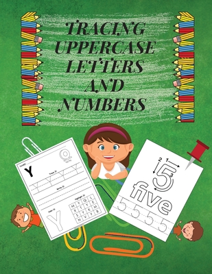 Tracing Uppercase Letters and Numbers: Learn the Alphabet and Numbers LARGE UPPERCASE LETTERS Fun but Essential Practice WorkBook for Homeschool/Preschool/ Kindergarden Essential Preschool Skills Activity Book for Kids - Miriam, Margareta