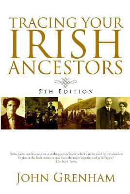 Tracing Your Irish Ancestors - Grenham, John