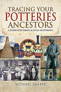 Tracing Your Potteries Ancestors: A Guide for Family & Local Historians