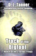 Track of the Bigfoot: Book II of the Cryptids Trilogy