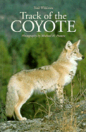 Track of the Coyote - Wilkinson, Todd, and Francis, Michael H (Photographer)