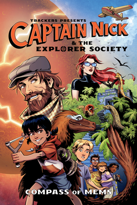 Trackers Presents: Captain Nick & the Explorer Society--Compass of Mems - Allison, Grey, and Deis, Tony, and McCann, Michelle