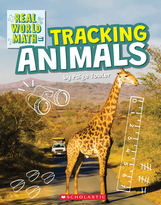 Tracking Animals (Real World Math) - Towler, Paige