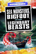 Tracking Sea Monsters, Bigfoot, and Other Legendary Beasts