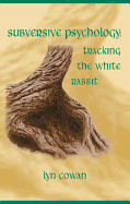 Tracking the White Rabbit: A Subversive View of Modern Culture