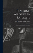 Tracking Wildlife by Satellite: Current Systems and Performance