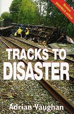 Tracks to Disaster - Vaughan, Adrian