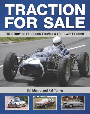 Traction for Sale: The Story of Ferguson Formula Four-Wheel Drive - Munro, Bill, and Turner, Pat