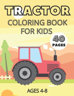Tractor Coloring Book For Kids Ages 4-8: Simple Coloring Pages - Jar, Pixi