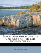 Tracts and Miscellaneous Criticisms of the Late Richard Porson