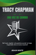 Tracy Chapman: una voz de cambio: Del 'auto rpido' a la justicia social: el viaje inspirador de un cono musical
