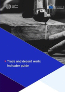 Trade and Decent Work: Indicator Guide