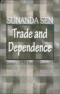 Trade and Dependence: Essays on the Indian Economy