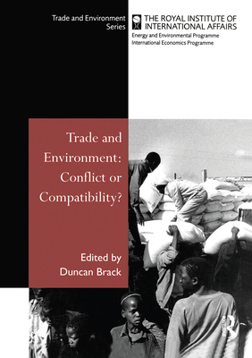 Trade and Environment: Conflict or Compatibility - Brack, Duncan (Editor)