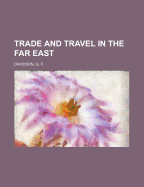 Trade and Travel in the Far East