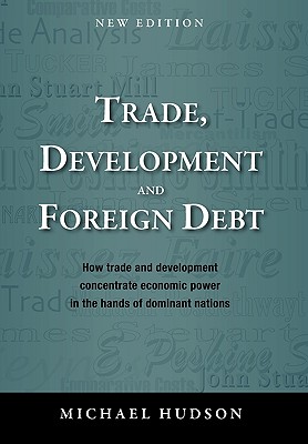 Trade, Development and Foreign Debt - Hudson, Michael