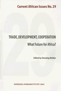 Trade, Development, Cooperation: What Future for Africa?