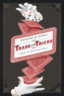 Trade of the Tricks: Inside the Magician's Craft