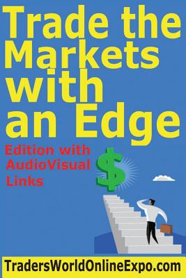 Trade the Markets with an Edge - McKissen, Sean, and Howell, Rande, and Wheeler, Steve