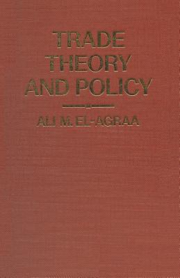 Trade Theory and Policy: Some Topical Issues - El-Agraa, A M