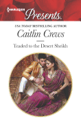 Traded to the Desert Sheikh: An Uplifting International Romance
