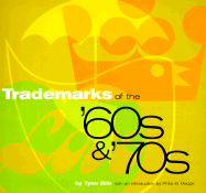 Trademarks of the '60s & '70s - Blik, Tyler, and Meggs, Philip B (Introduction by)