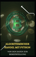 TRADING ALGORITHMIQUE AVEC PYTHON Des donnes au dploiement