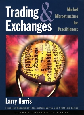 Trading and Exchanges: Market Microstructure for Practitioners - Harris, Larry