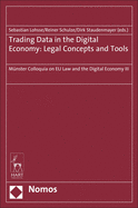 Trading Data in the Digital Economy: Legal Concepts and Tools