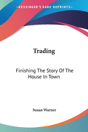 Trading: Finishing The Story Of The House In Town