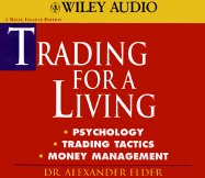 Trading for a Living - Elder, Alexander, Dr., M.D., and Davidson, Richard, PhD (Read by)