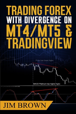 Trading Forex with Divergence on MT4/MT5 & TradingView - Brown, Jim