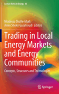 Trading in Local Energy Markets and Energy Communities: Concepts, Structures and Technologies