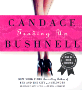 Trading Up - Bushnell, Candace, and Sorvino, Mira (Read by)