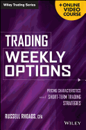 Trading Weekly Options: Pricing Characteristics and Short-Term Trading Strategies