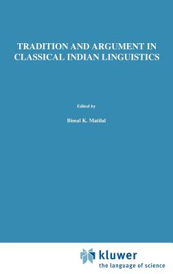 Tradition and Argument in Classical Indian Linguistics: The Bahira ga-Paribh    In the Paribh  endu ekhara - Bronkhorst, Johannes