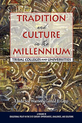 Tradition and Culture in the Millennium: Tribal Colleges and Universities (PB) - Warner, Linda Sue (Editor), and Gipp, Gerald E (Editor)