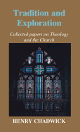 Tradition and Exploration: Collected Papers on Theology and the Church