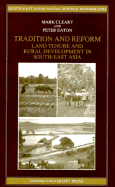 Tradition and Reform: Land Tenure and Rural Development in South-East Asia - Cleary, Mark, Mr., and Eaton, Peter