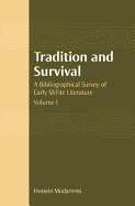 Tradition and Survival: A Bibliographical Survey of Early Shi'ite Literature