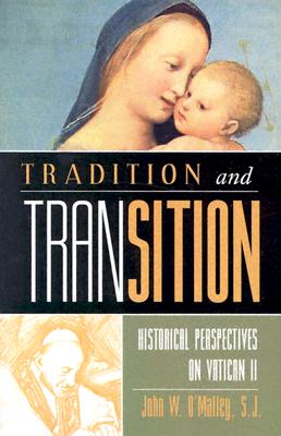 Tradition and Transition: Historical Perspectives on Vatican II - O'Malley, John W, Father