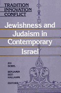Tradition, Innovation, Conflict: Jewishness and Judaism in Contemporary Israel
