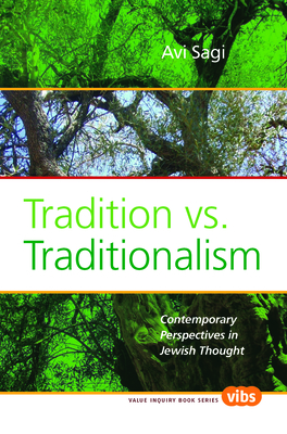 Tradition vs. Traditionalism: Contemporary Perspectives in Jewish Thought - Sagi, Avi