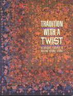 Tradition with a Twist- Print-On-Demand: Variations on Your Favorite Quilts