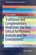 Traditional and Complementary Medicines: Are They Ethical for Humans, Animals and the Environment?