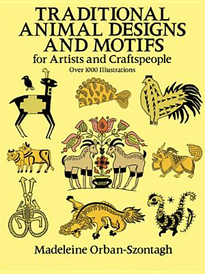 Traditional Animal Designs and Motifs - Orban-Szontagh, Madeleine