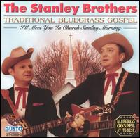 Traditional Bluegrass Gospel - The Stanley Brothers