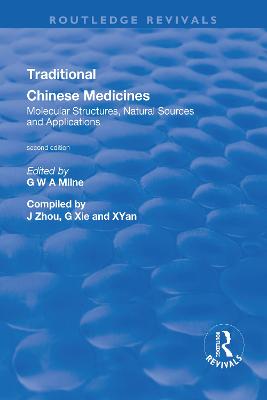 Traditional Chinese Medicines: Molecular Structures, Natural Sources and Applications: Molecular Structures, Natural Sources and Applications - Yan, Xinjian (Editor), and Xie, Guirong (Editor), and Zhou, Jiaju (Editor)