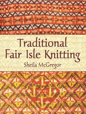 Traditional Fair Isle Knitting - McGregor, Sheila